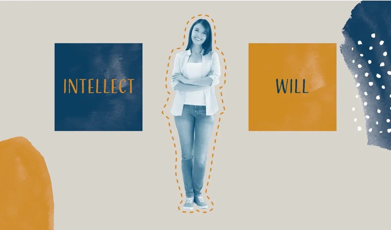 Woman standing between to words with colored graphics. The words are intellect and will.